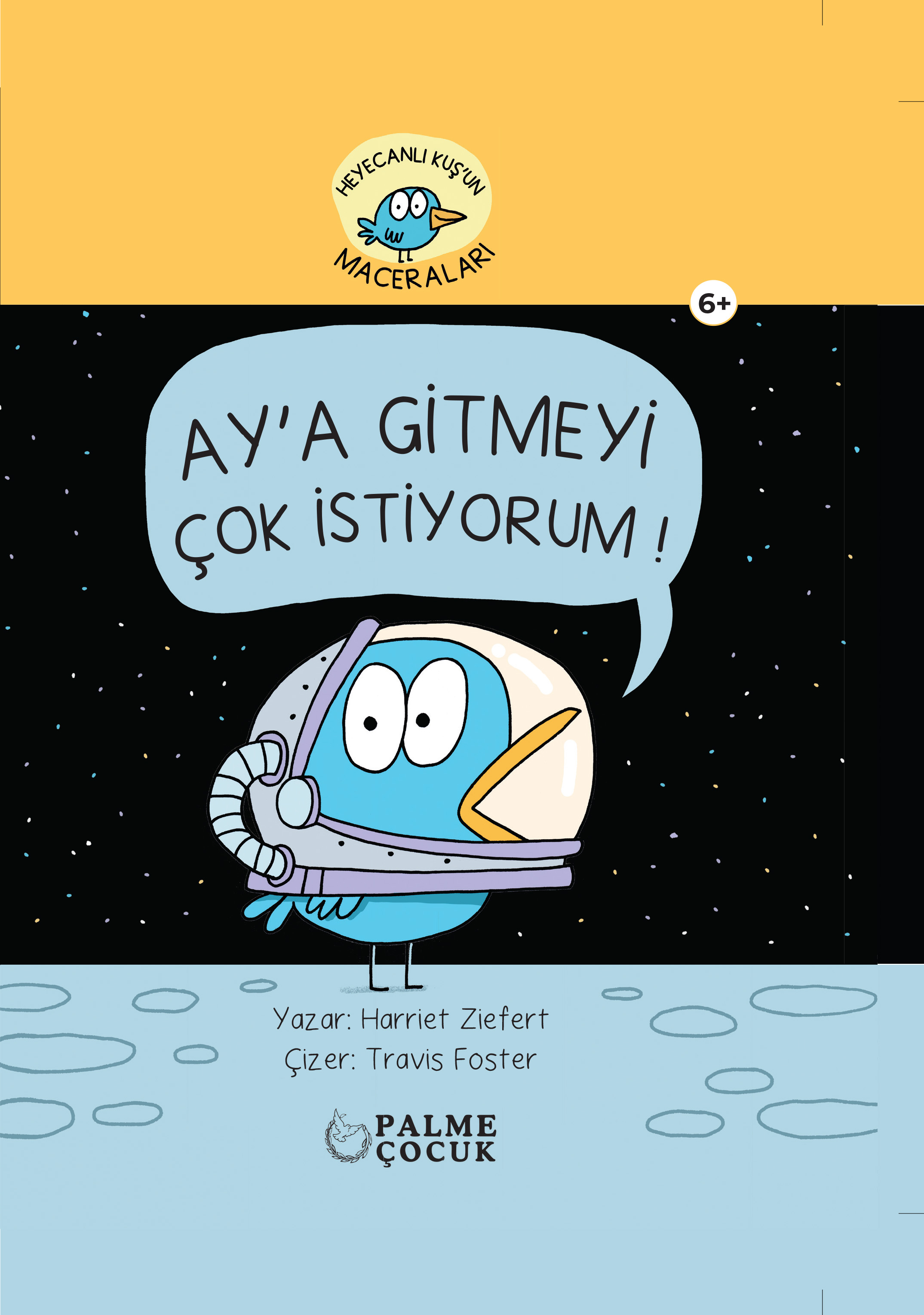 Heyecanlı Kuş'Un Maceraları-Ay'A Gitmeyi Çok İstiyorum kapak görseli